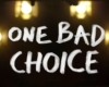 One Bad Choice